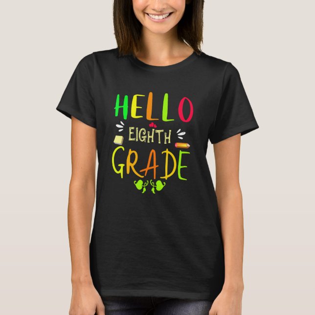 Hello Eighth Grade 8th Grade Back To School T Shirt (Framsida)