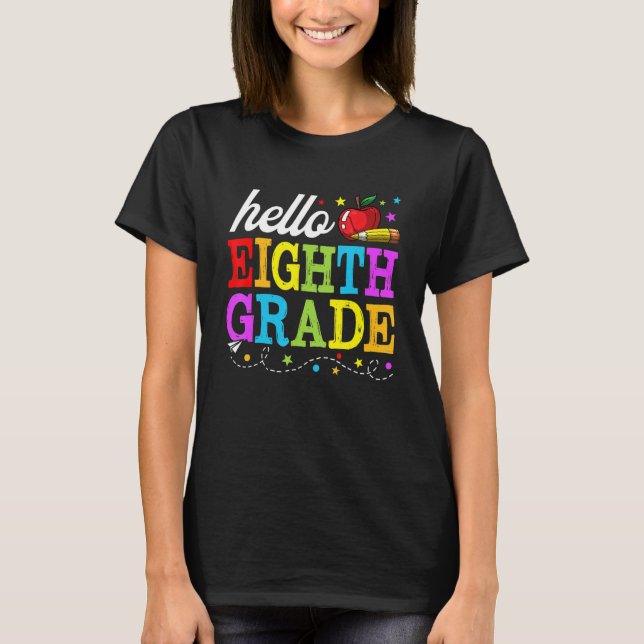 Hello Eighth Grade First Day Of School Back To Sch T Shirt (Framsida)