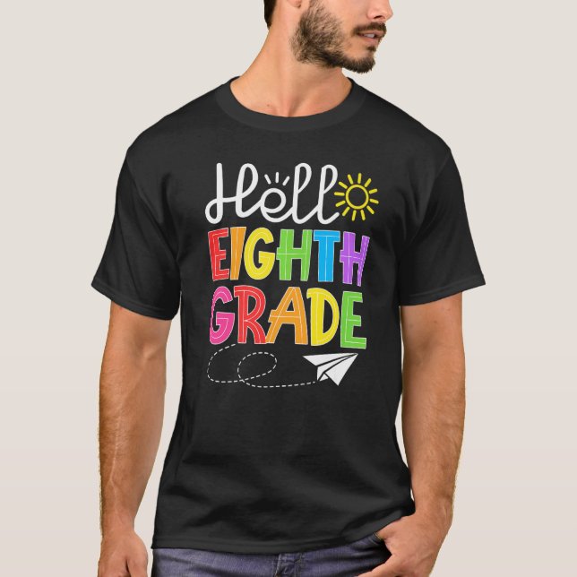 Hello Eighth Grade Fun 8Th Grade Back to School  S T Shirt (Framsida)