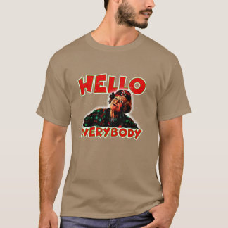 hello everybody funny t shirt