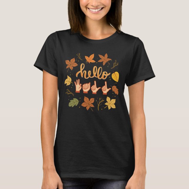 Hello Fall in ASL Alphabet Sign Language T Shirt (Framsida)