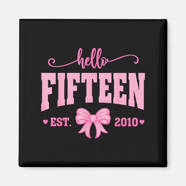 Hello Fifteen Est 2010 Coquette Bow 15th Birthday  Magnet (Framsidan)