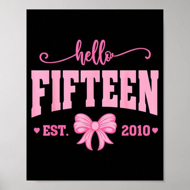Hello Fifteen Est 2010 Coquette Bow 15th Birthday  Poster (Framsidan)