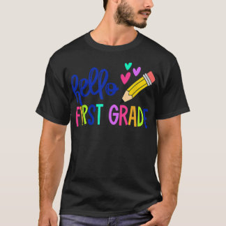 Hello First Grade First Day 1st Grade Back To Scho T Shirt