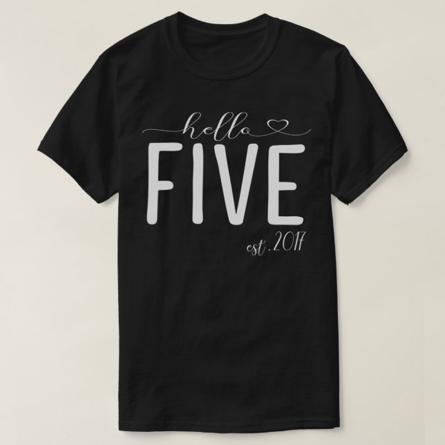 Hello Five Years Old Est 2017 Fifth Birthday Party T Shirt (Design framsida)