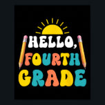 Hello Fourth Grade Teacher Students 4th Grade Back Poster<br><div class="desc">Hello Fourth Grade Teacher Students 4th Grade Back To School</div>