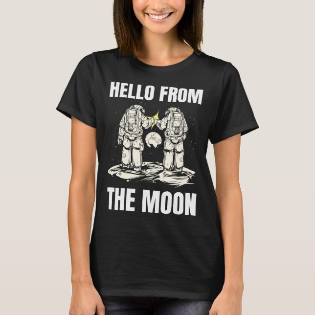 HELLO FROM THE MOON SPACE PLANETS SCIENCE ASTRO SO T SHIRT (Framsida)