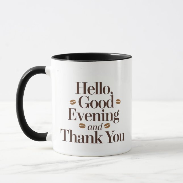 Hello, Good Evening, and Thank You | Elegant Coffe Mugg (Vänster)