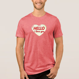 HELLO I LOVE YOU T SHIRT