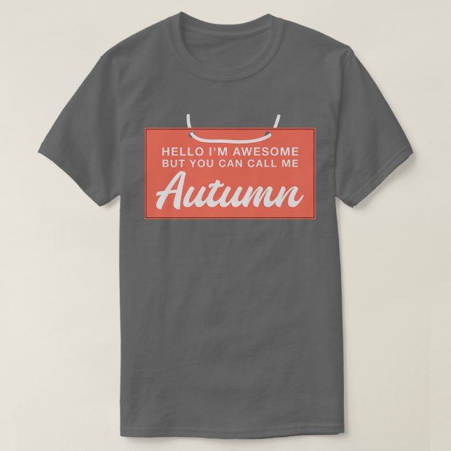 Hello Im Awesome Call Me Autumn Funny Personalized T Shirt (Design framsida)