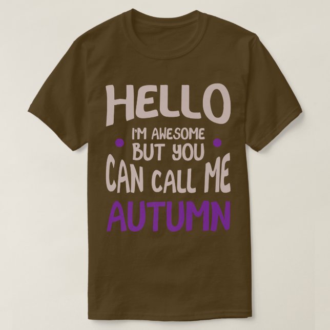 Hello I'm Awesome Call Me Autumn Personalized Firs T Shirt (Design framsida)