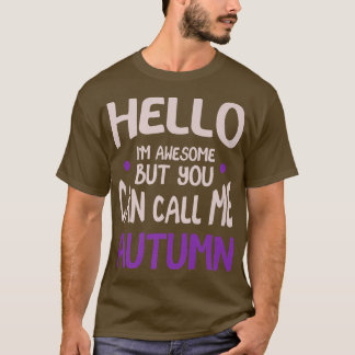 Hello I'm Awesome Call Me Autumn Personalized Firs T Shirt