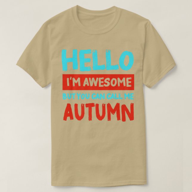 Hello Im Awesome Call Me Autumn Personalized First T Shirt (Design framsida)