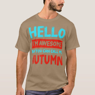 Hello Im Awesome Call Me Autumn Personalized First T Shirt