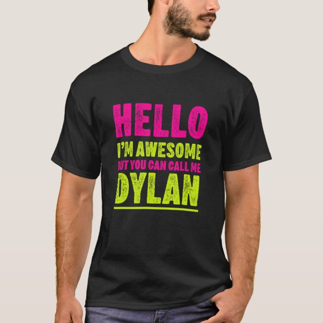 Hello I'm Awesome Call Me Dylan Party Name Celebra T Shirt (Framsida)
