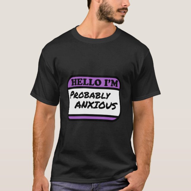 Hello I'M Probably Anxious T Shirt (Framsida)