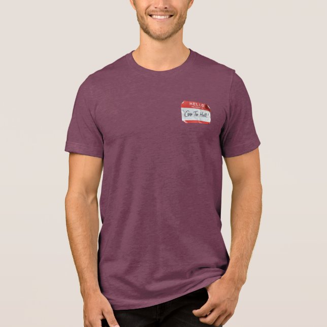 Hello: My Name Is Go To Hell! T Shirt (Framsida)