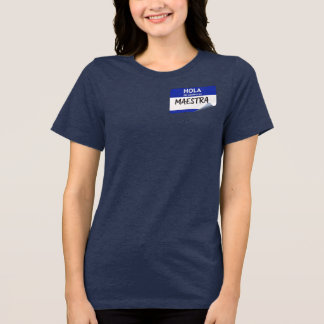 Hello My Name Is Maestra - Spansk klasslärare T Shirt