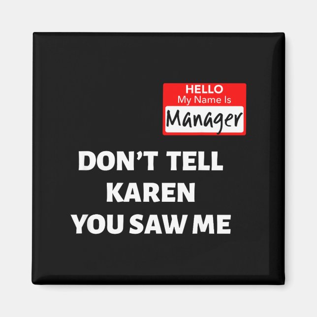 Hello My Name Is Manager_don't Tell Karen Funny Ha Magnet (Framsidan)