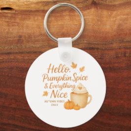 Hello, Pumpkin Spice & Everything Nice Keychain Nyckelring