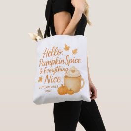 Hello, Pumpkin Spice & Everything Nice Tote Tygkasse