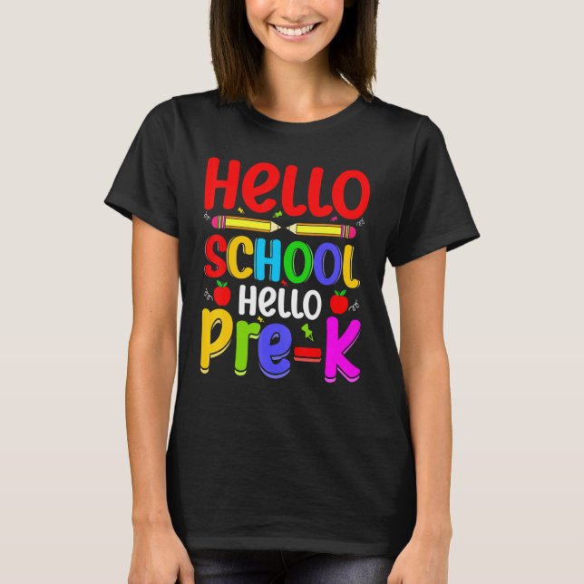 Hello School Hello Pre K Back To School Teachers T Shirt (Framsida)