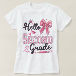 Hello Second Grade First Day Of School Coquette Te T Shirt