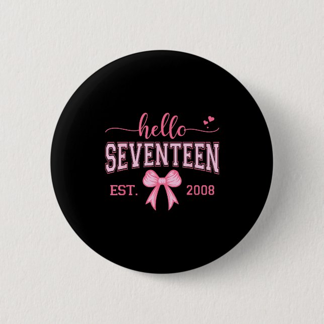 Hello Seventeen Est 2008 Coquette Bow 17th Birthda Knapp (Framsida)