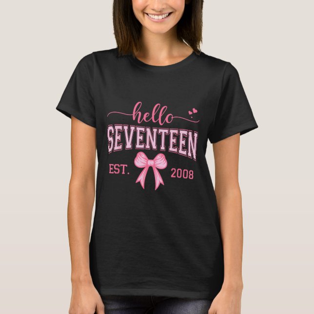Hello Seventeen Est 2008 Coquette Bow 17th Birthda T Shirt (Framsida)