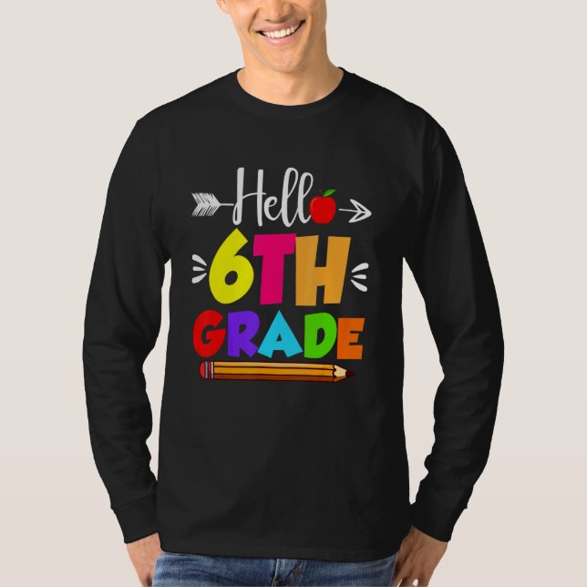 Hello Sixth Grade  6th Grade Kids Teachers Clothin T Shirt (Framsida)