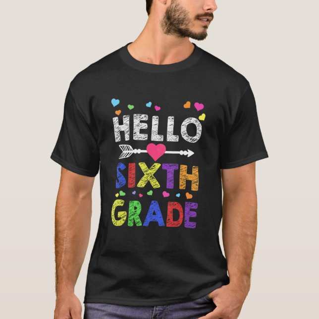 Hello Sixth Grade Back To School Teachers Students T Shirt (Framsida)