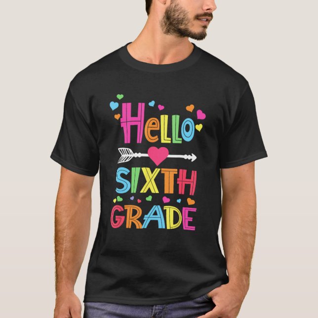 Hello Sixth Grade Back To School Team 6th Grade Te T Shirt (Framsida)