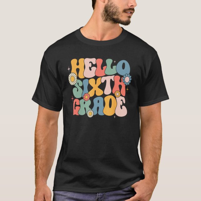Hello Sixth Grade Groovy 6th Grade Back School Tea T Shirt (Framsida)