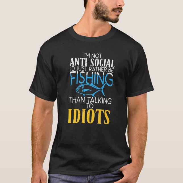 Hellre Fiska Än Prata Med Idioter F T Shirt (Framsida)