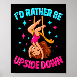 Hellre vara upp och ner Aerialist Aerial Silks Dan Poster