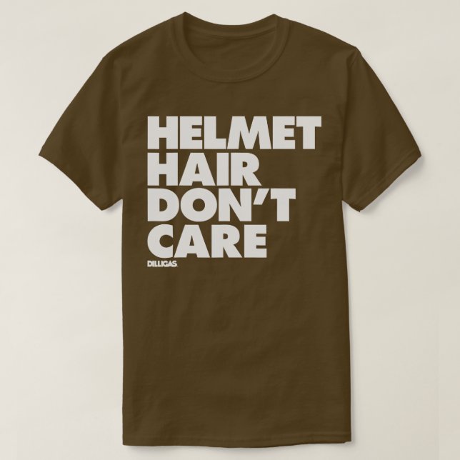 Helmet Hair Dont Care T Shirt (Design framsida)