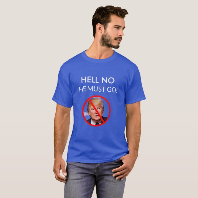 HELNEJ, HAN MÅSTE GÅ ANTI DONALD TRUMP SHIRT TEE SHIRT (Hel framsida)