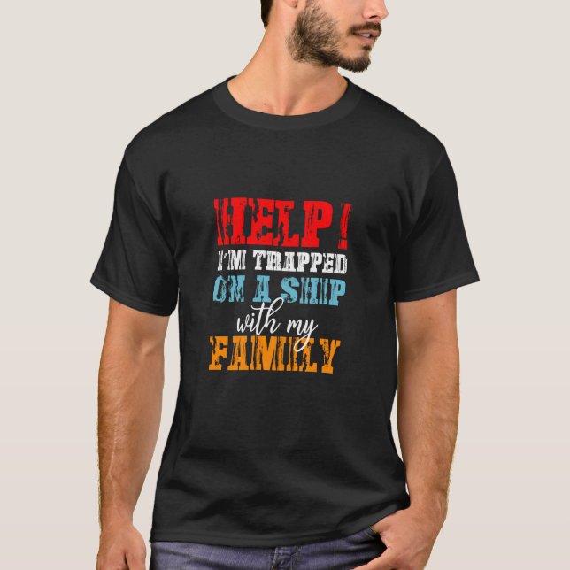 Help I'm Trapped On A Ship With Family Cruise Vaca T Shirt (Framsida)