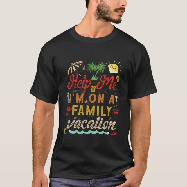 Help Me I'M On Family Vacation Family Vacation T Shirt (Framsida)