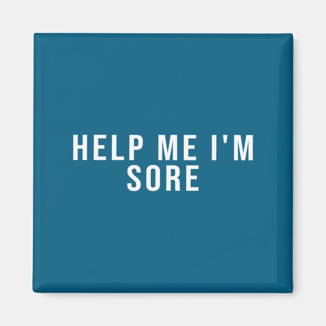 Help Me I'm Sore  Magnet (Framsidan)