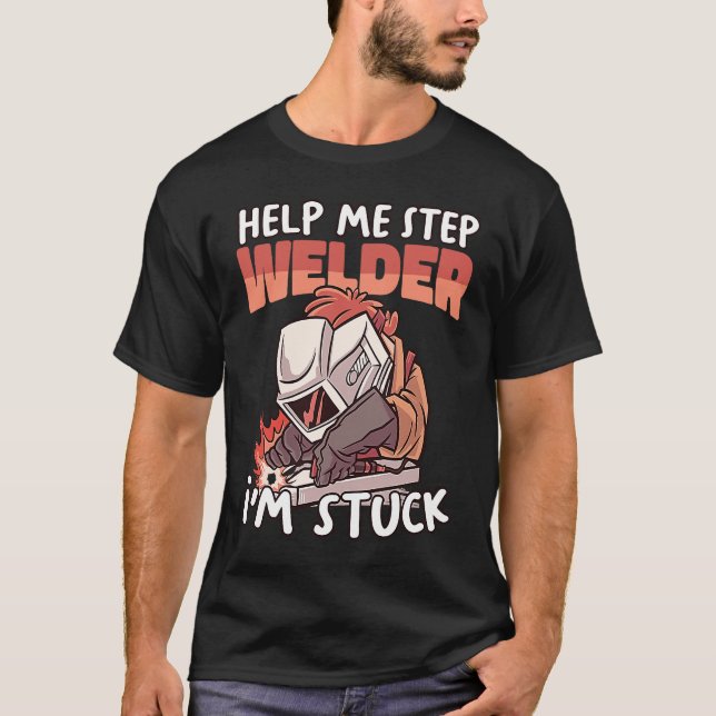 Help your Welder Instructor Weld Worker Welder Wel T Shirt (Framsida)