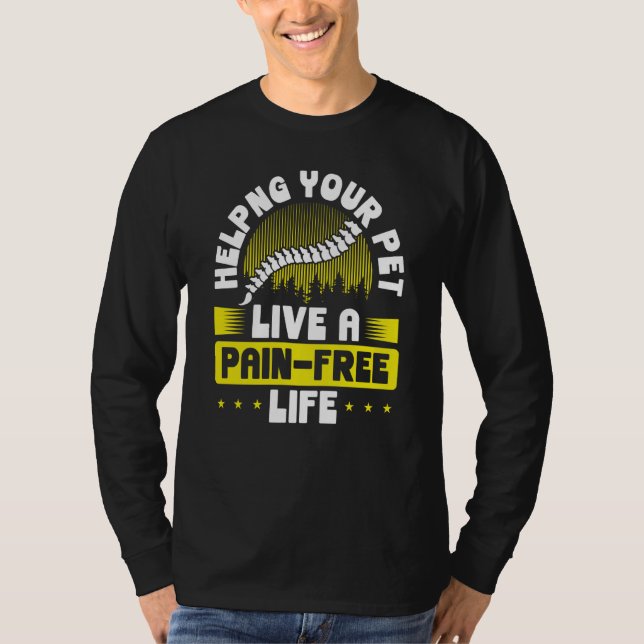 Helping Your Pet Live A Pain Free Life Veterinary T Shirt (Framsida)