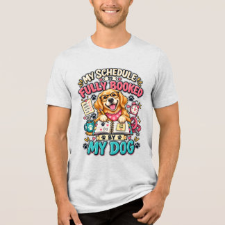 Helt Bokad Av Min Hund Rolig Hundälskare T-Shirt