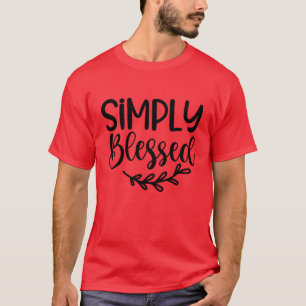 Helt enkelt välsignad t shirt
