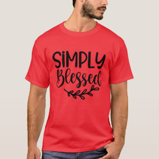 Helt enkelt välsignad t shirt