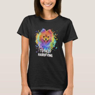 Helt hairifierande Pomeranian Humor Pom Pom Animal T Shirt