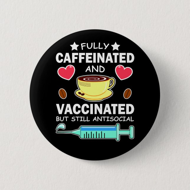 Helt koffeinfri och vaccinerad knapp (Framsida)