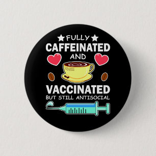 Helt koffeinfri och vaccinerad knapp