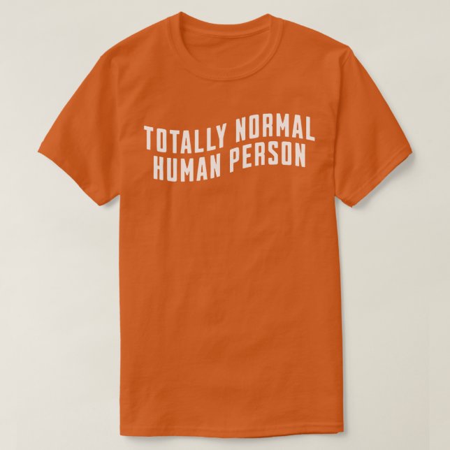 Helt normal människa t shirt (Design framsida)