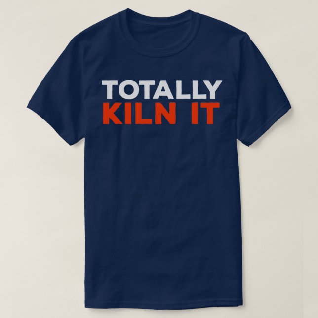 Helt och hållet Kiln IT 2 T Shirt (Design framsida)